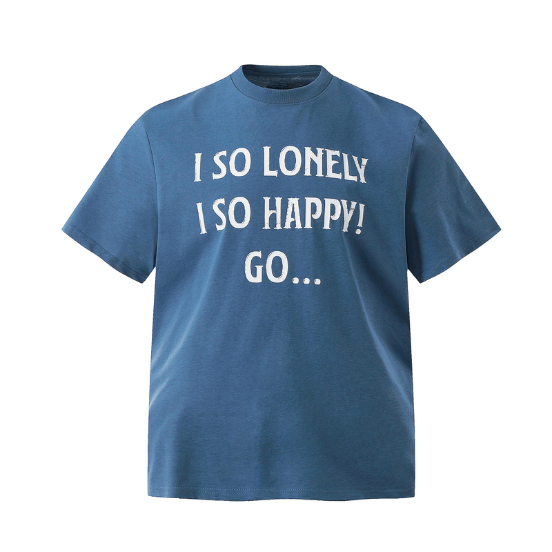 Blue oversized graphic T-shirt with front text print reading I SO LONELY I SO HAPPY! GO...