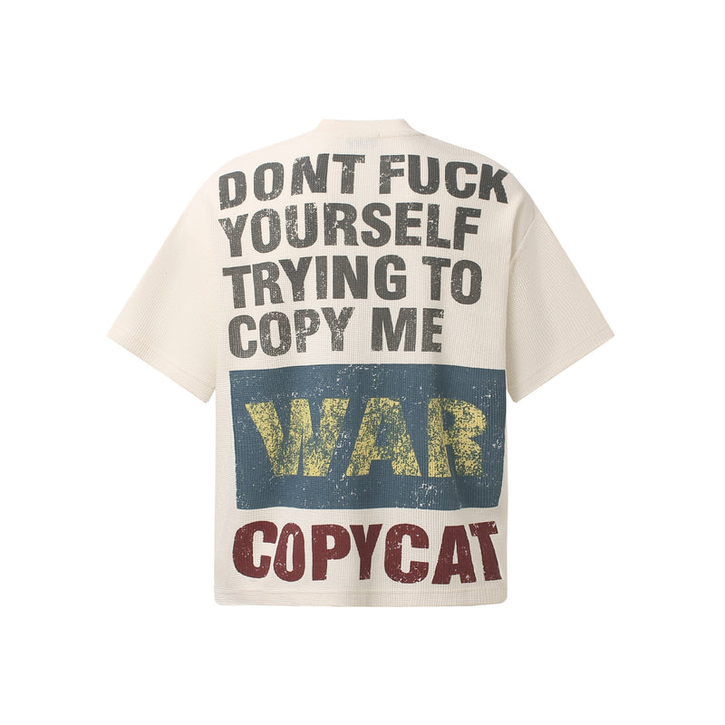 Cream waffle knit tee with bold back graphic reading Dont Fuck Yourself Trying to Copy Me War Copycat