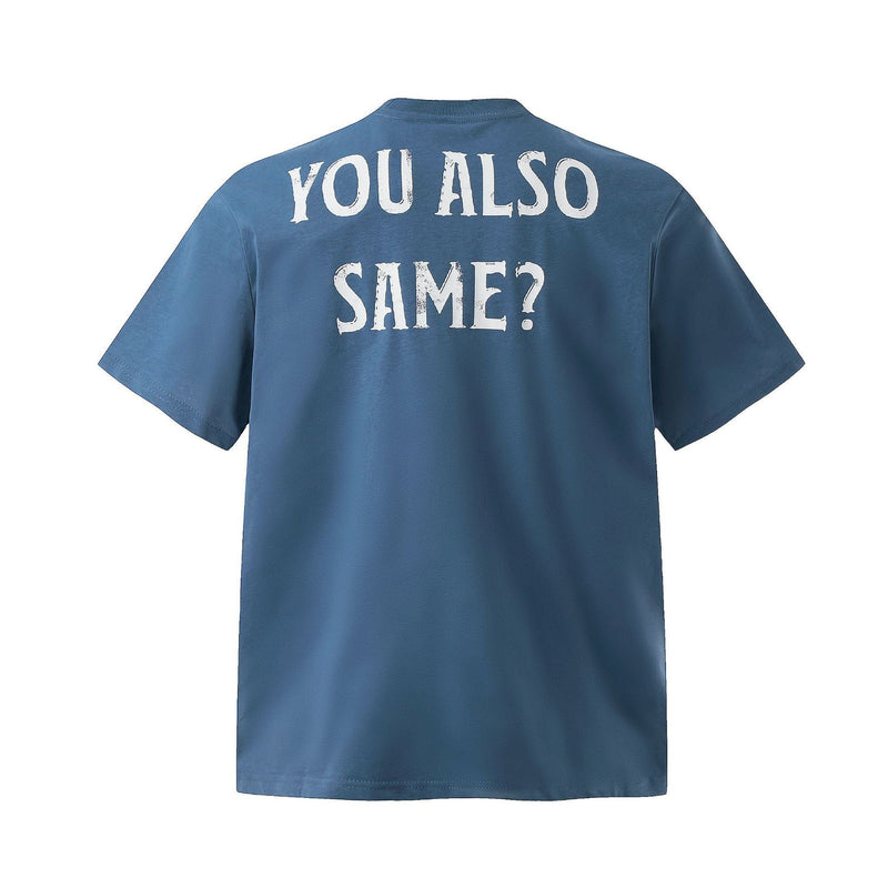 Blue oversized graphic T-shirt with back print reading You Also Same? in distressed white lettering