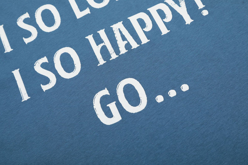Close-up of blue oversized graphic T-shirt with distressed white text reading I so happy go